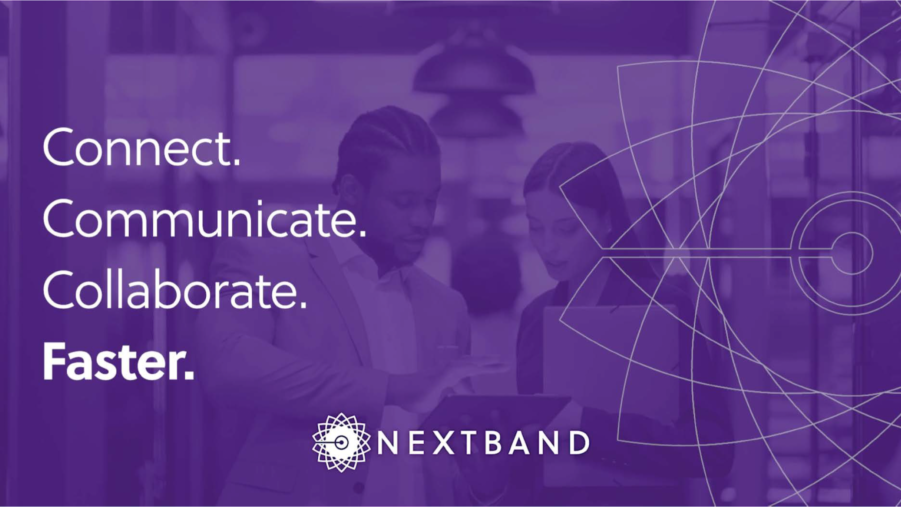 Video still with the words: Connect. Communicate. Collaborate. Faster. NEXTBAND